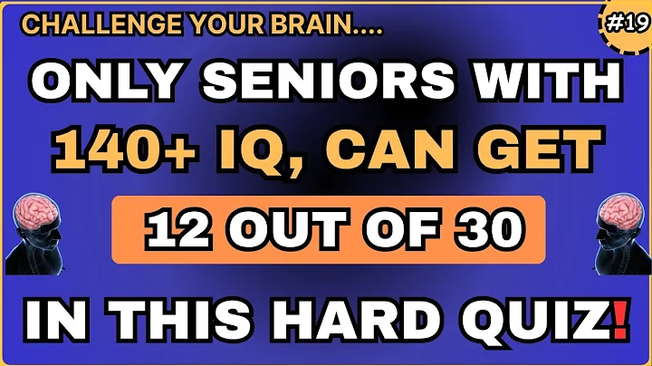 ONLY SENIORS WITH 140+ IQ CAN GET 12 OUT OF 30 IN THIS HARD QUIZ! #generalknowledge