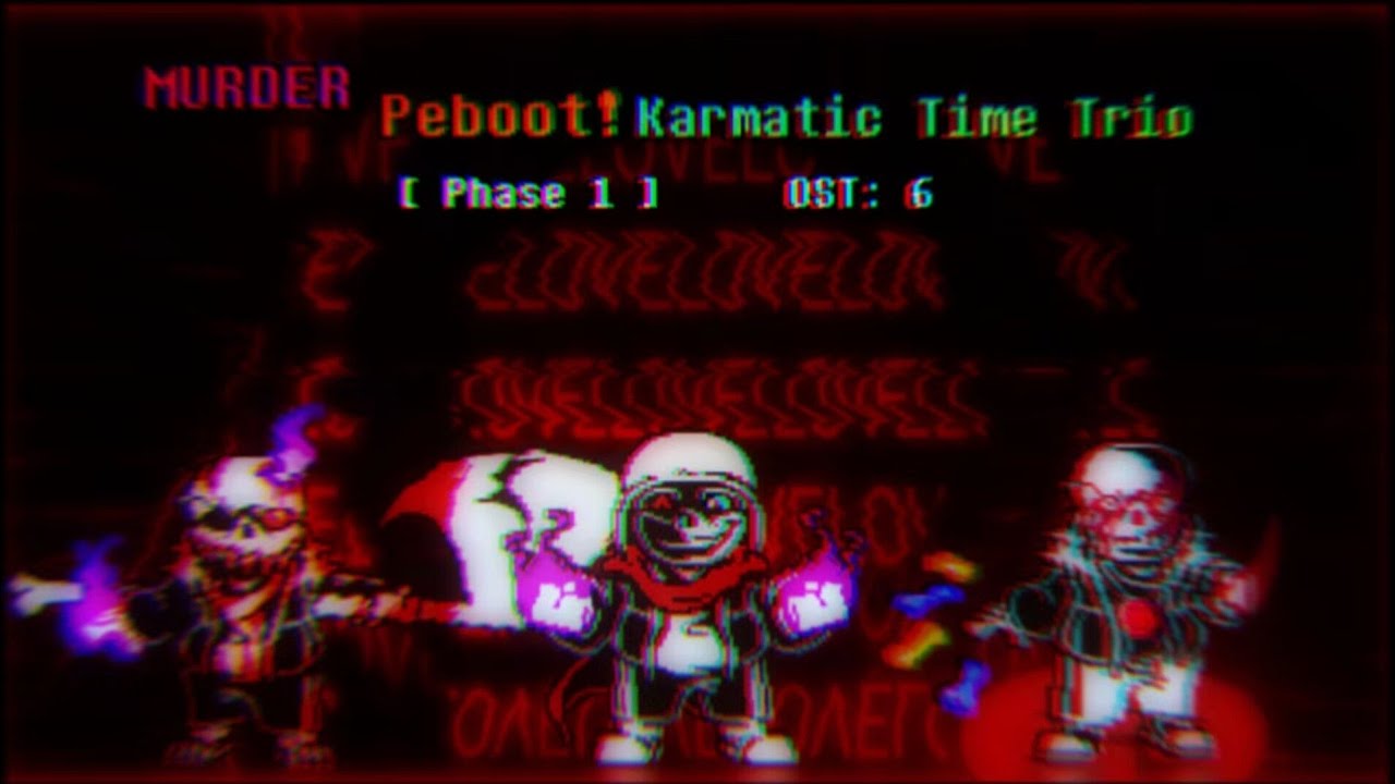 Murder Preboot! Karmatic Time Trio [Phase 1] - Crazed Bloodlust 