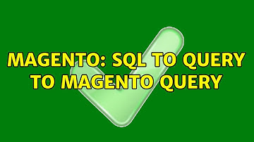 Magento: sql to query to Magento query (2 Solutions!!)