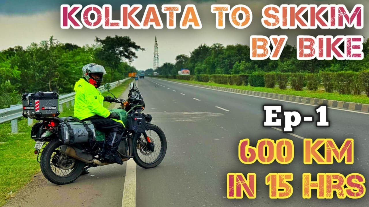 Kolkata to East Sikkim via Siliguri by bike | East Sikkim | 600km in 15 hrs | Ep-1 | @WROOMBENGAL