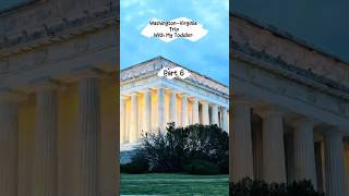 A Peaceful Evening at Lincoln Memorial 💛 | Part 6 | Washington DC with my Toddler
