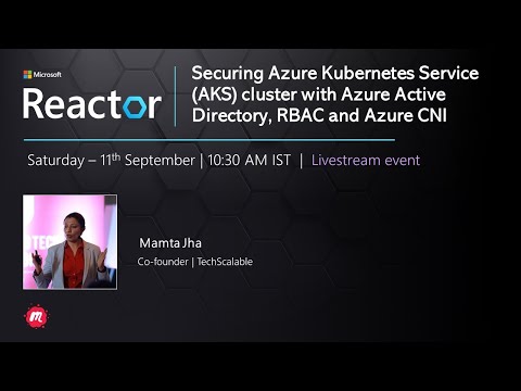 Secure AKS with Azure Active Directory, RBAC and Azure CNI