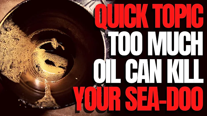 Too Much Oil Can Kill Your Sea-Doo: WCJ Quick Topic