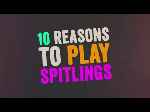 10 Reasons to play Spitlings