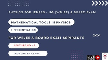 PHYSICS LECTURE -5 , FOR JENPAS - UG (WBJEE) & BOARD EXAM