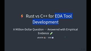 🎙️Rust vs. C++ For EDA Tool Development: The Empirical Verdict