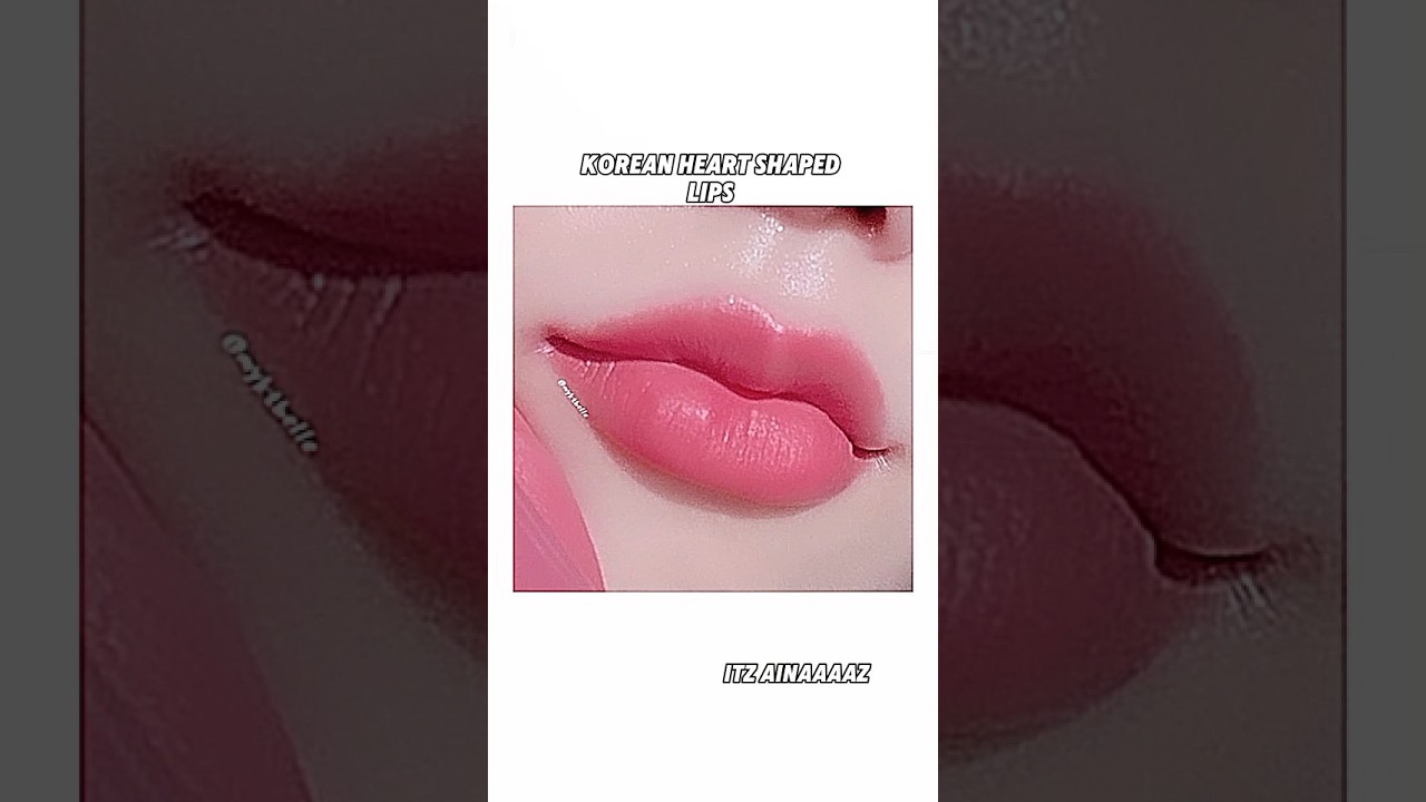 Do This To Get Korean Heart shaped lips