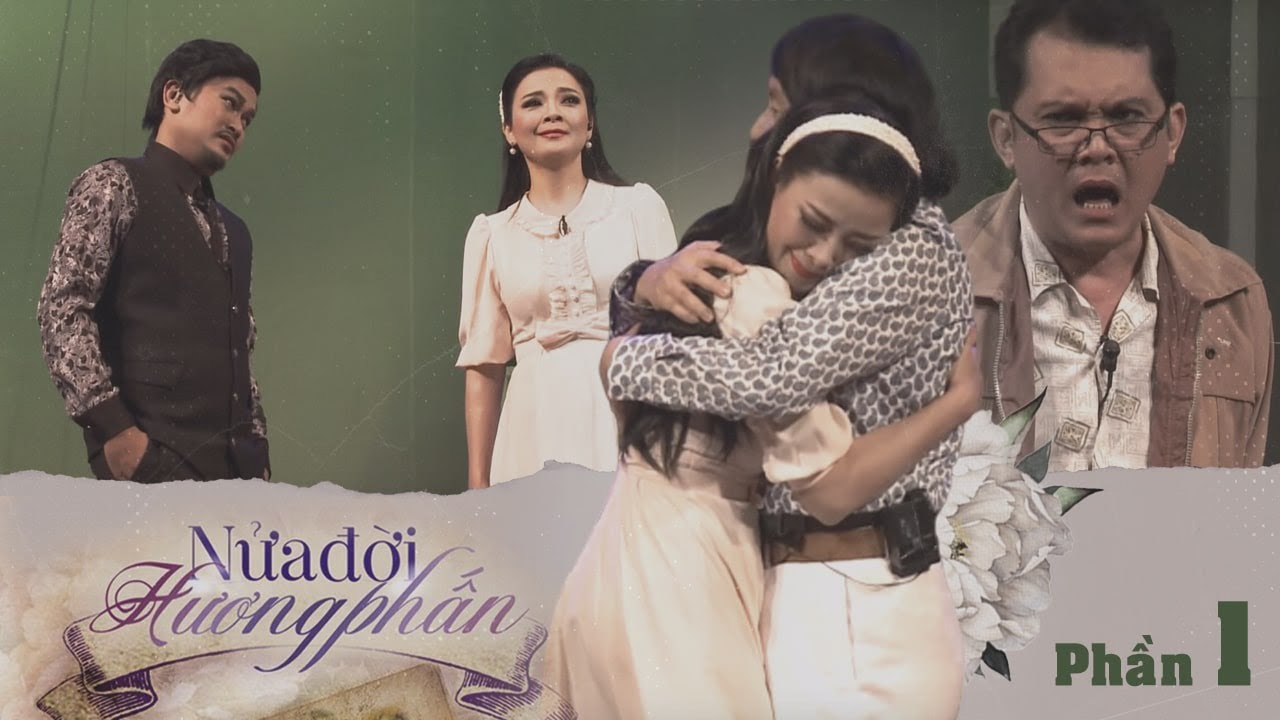 NỬA ĐỜI HƯƠNG PHẤN - PHẦN 1| NSUT Thanh Sang,NSND Minh Vương,NSUT Hữu Châu,Hồng Loan,Hữu Quốc