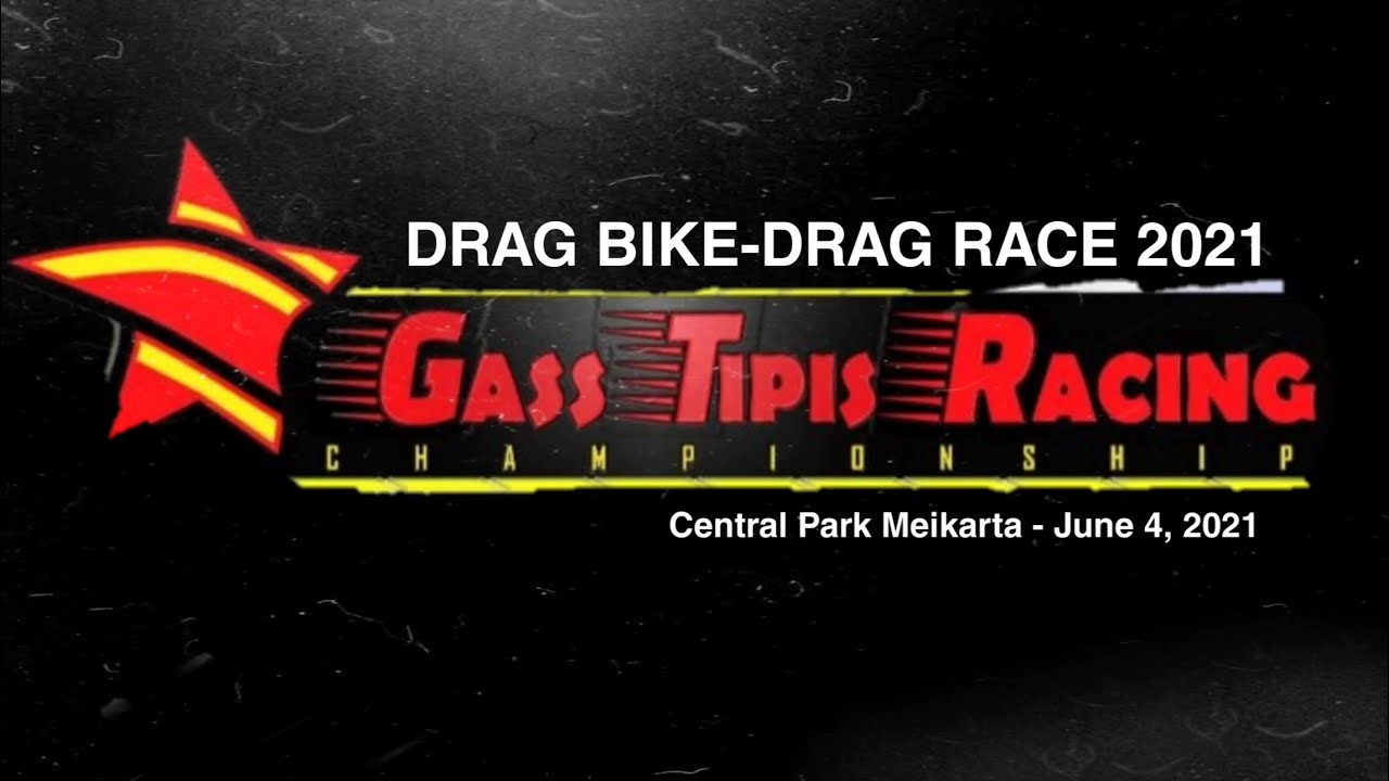 DRAG BIKE - DRAG RACE GASS TIPIS RACING CHAMPIONSHIP 2021
