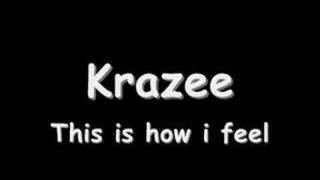 Krazee - This Is How I Feel