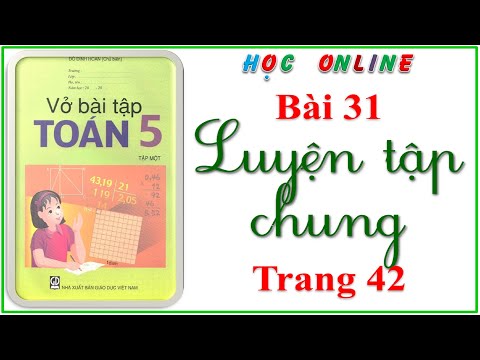 Video Vở bài tập toán 5 bài 31 luyện tập chung - trang 42 - youtube