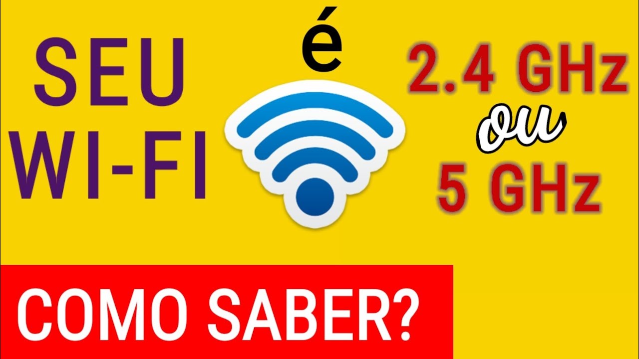 como-saber-se-o-wi-fi-2-4-ou-5-ghz-veja-aqui-youtube
