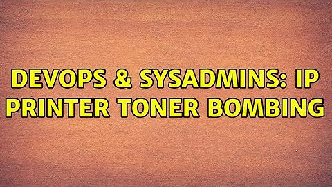 DevOps & SysAdmins: IP printer toner bombing