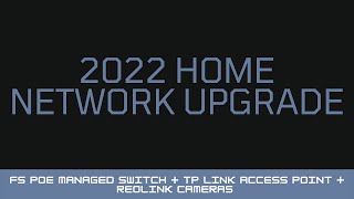 2022 Home Network Upgrade - FS S1400 PoE Managed Switch #FSSwitch #FSSwitchReview