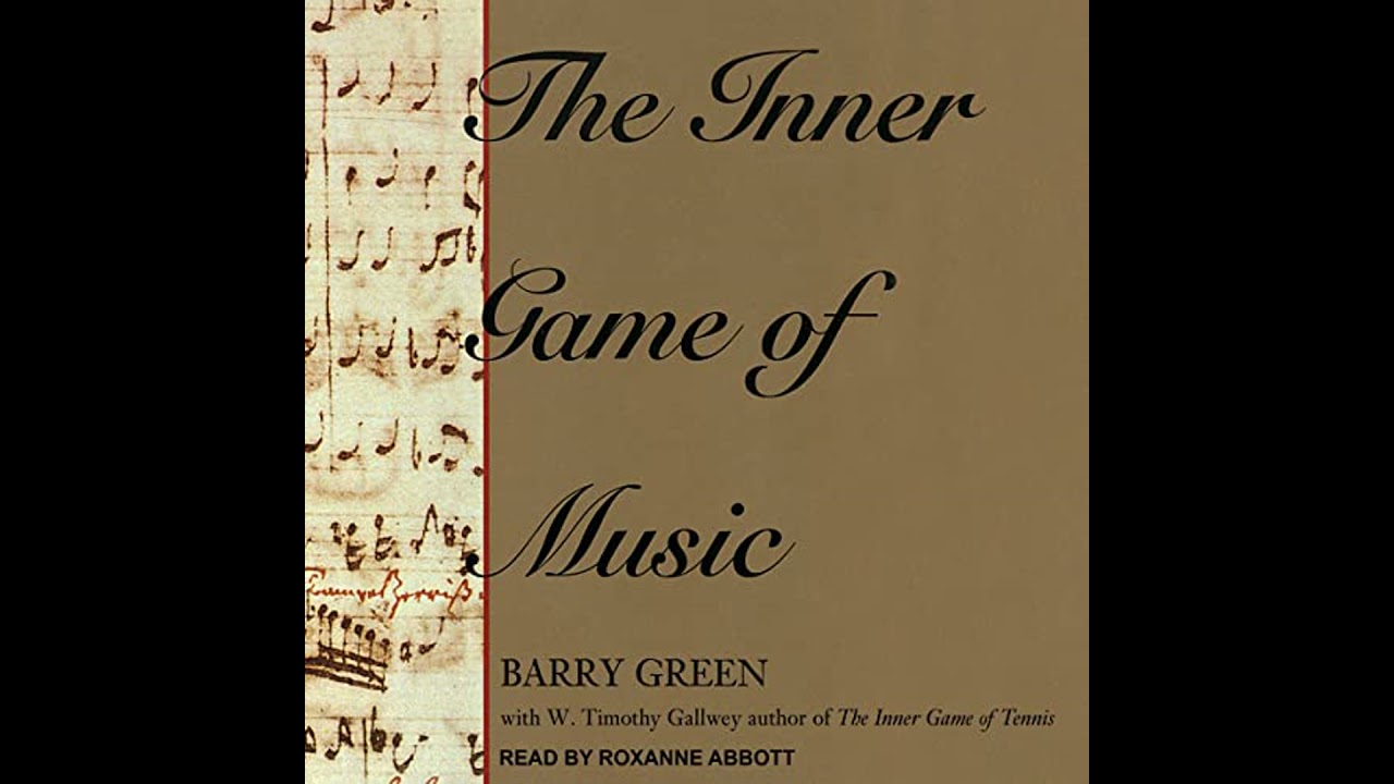 Inner Game of Music by Barry Green | Full Audiobook