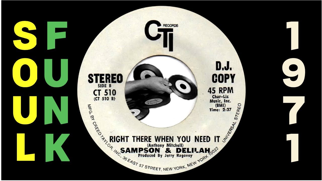 Samson & Delilah - Right There When You Need It [CTI] 1971 Soul Funk 45