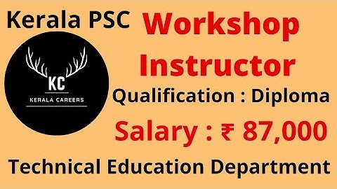 Workshop Instructor for Technical Education Department in KPSC @KERALACAREERS #diplomajobs #psc