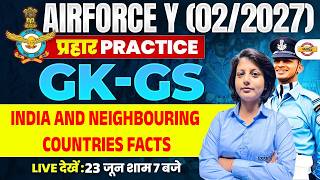 AIRFORCE Y 02/2027 | GK-GS PRACTICE SET | भारत व पड़ोसी देश तथ्य | IMPORTANT QUESTIONS - DIKSHA MAM
