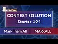 Mark Them All | MARKALL | Starter 194 | CodeChef Official Solution | Rated for All