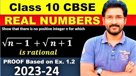 Show that there is no positive integer n for which root (𝒏−𝟏 )+ root (𝒏+𝟏) 𝒊𝒔 𝒓𝒂𝒕𝒊𝒐𝒏𝒂𝒍 | Class 10