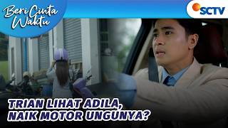 Trian Lihat Adila Naik Motor Ungunya?! | Beri Cinta Waktu - Episode 175
