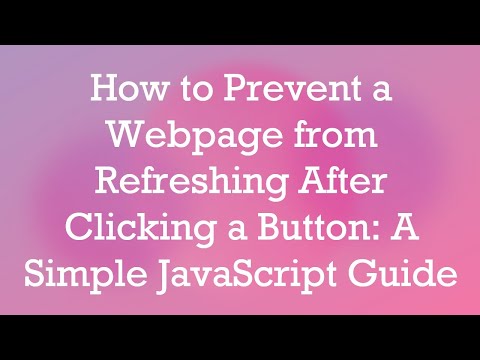 How to Prevent a Webpage from Refreshing After Clicking a Button: A Simple JavaScript Guide