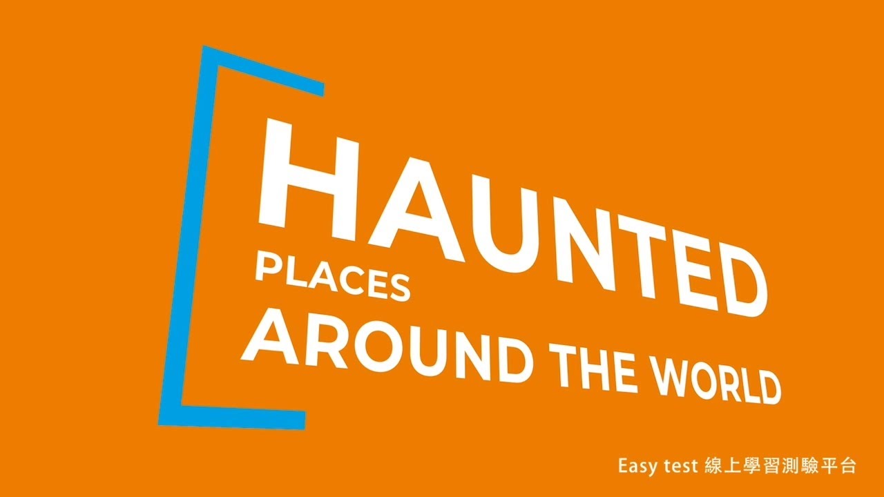 Easy Test線上學習測驗平台 看影片學英文 Haunted Places Around The World Youtube