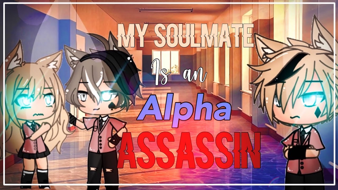 ✨My Soulmate is an alpha assassin✨ GLMM ✨ Gacha life ✨ Gacha Jupiter ✨