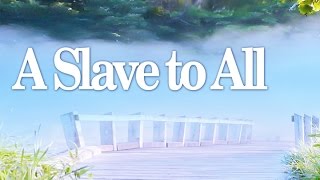 A Slave to All - NCFC Sermon 06052016