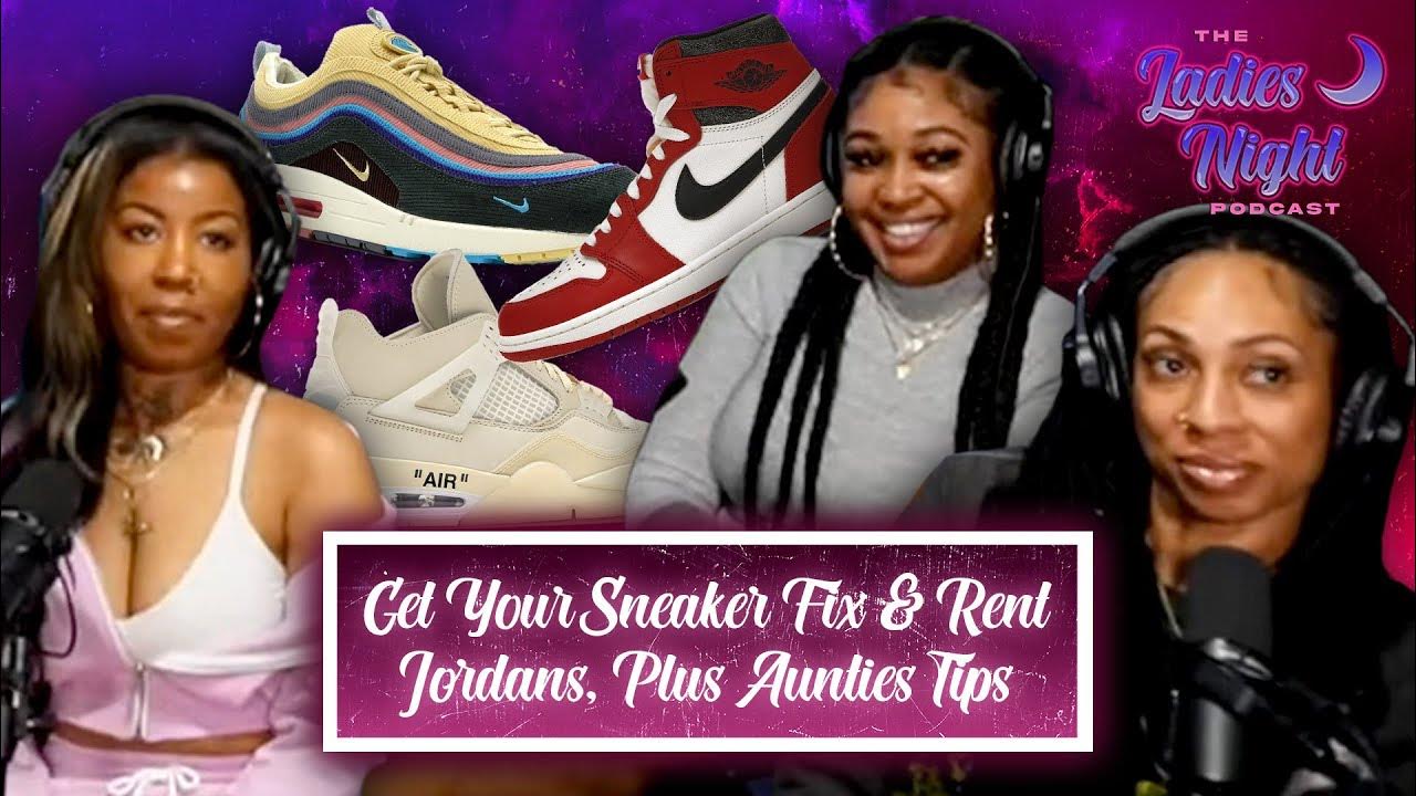 Get Your Sneaker Fix And Rent Jordans, Plus Auntie's Tips for Staying Fly YouTube