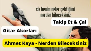 Ahmet Kaya - Nerden Bileceksiniz - Akor & Tab - Takip Et & Çal Gitar Dersi Ahmet Kaya - Nerden Bileceksiniz - Akor & Tab - Takip Et & Çal Gitar Dersi