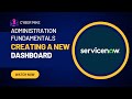 How To Create a Dashboard | ServiceNow System Administration Fundamentals