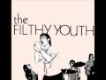 The Filthy Youth - Come Flash All My Ladies