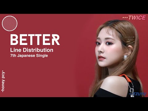 TWICE (トゥワイス) - Better | Line Distribution [Requested]
