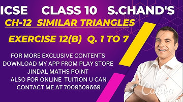 ICSE Ch-12 Similar Triangles Ex-12(B) Q. No.1-7 From S. Chand