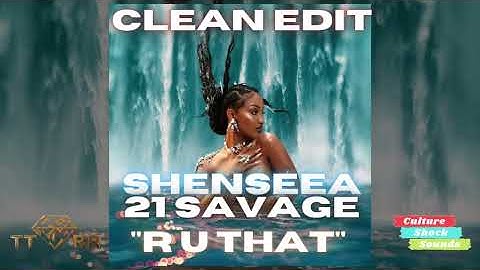 Shenseea ft 21 Savage -   R U That (TTRR Clean Version) PROMO