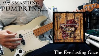 Video thumbnail of "The Smashing Pumpkins - The Everlasting Gaze Bass cover"