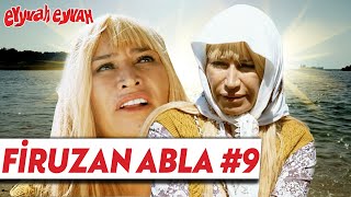 Firuzan Abla Sahneleri - Eyyvah Eyvah