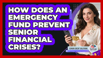 How Does An Emergency Fund Prevent Senior Financial Crises? - Senior Credit Solutions