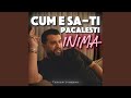 Cum e sa-ti pacalesti inima