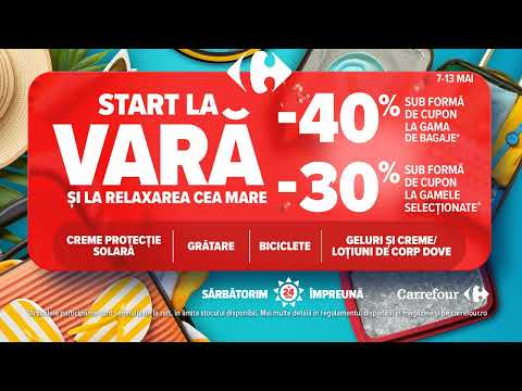 Carrefour | Start la vara si la relaxarea cea mare  Saptamana 7-13 Mai - Carrefour | Start la vara si la relaxarea cea mare  Saptamana 7-13 Mai