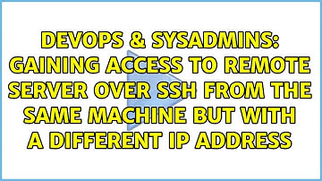 Gaining access to remote server over SSH from the same machine but with a different IP address