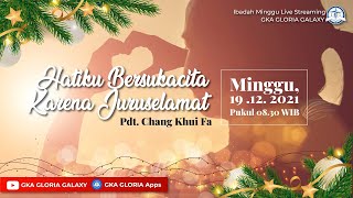 Kebaktian Umum GKA Gloria Galaxy - 19 Desember 2021