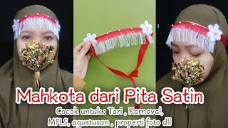 Membuat mahkota Tari dari pita satin |spesial MPLS/MOS/Karnaval/ | Mahkota merah putih 17agustusan