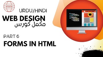 Forms in HTML 5 | Part 6 | How to create Forms | Web Designing Full Course in Hindi/Urdu
