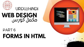 Forms in HTML 5 | Part 6 | How to create Forms | Web Designing Full Course in Hindi/Urdu