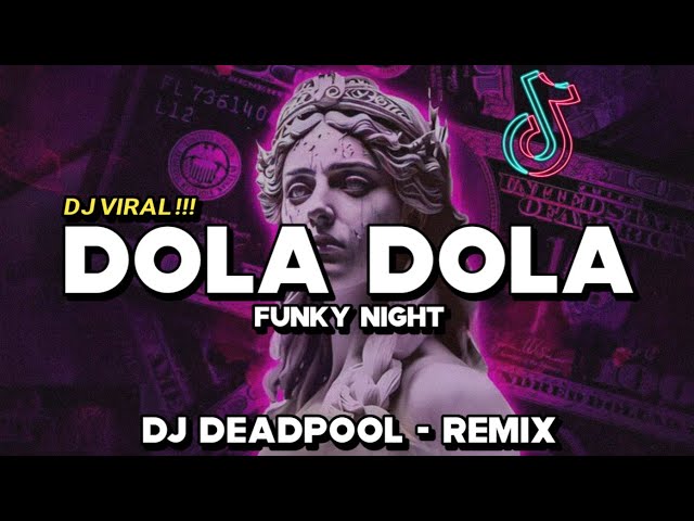 DJ VIRAL‼️DOLA DOLA - ANGGA DERMAWAN (DJ DEADPOOL) FUNKY NIGHT REMIX class=