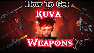 How To Get Kuva Weapon's