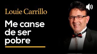 Me canse de ser pobre - Louie Carrillo