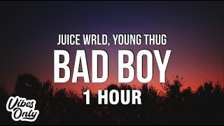[1 HOUR] Juice WRLD - Bad Boy (Lyrics) ft. Young Thug